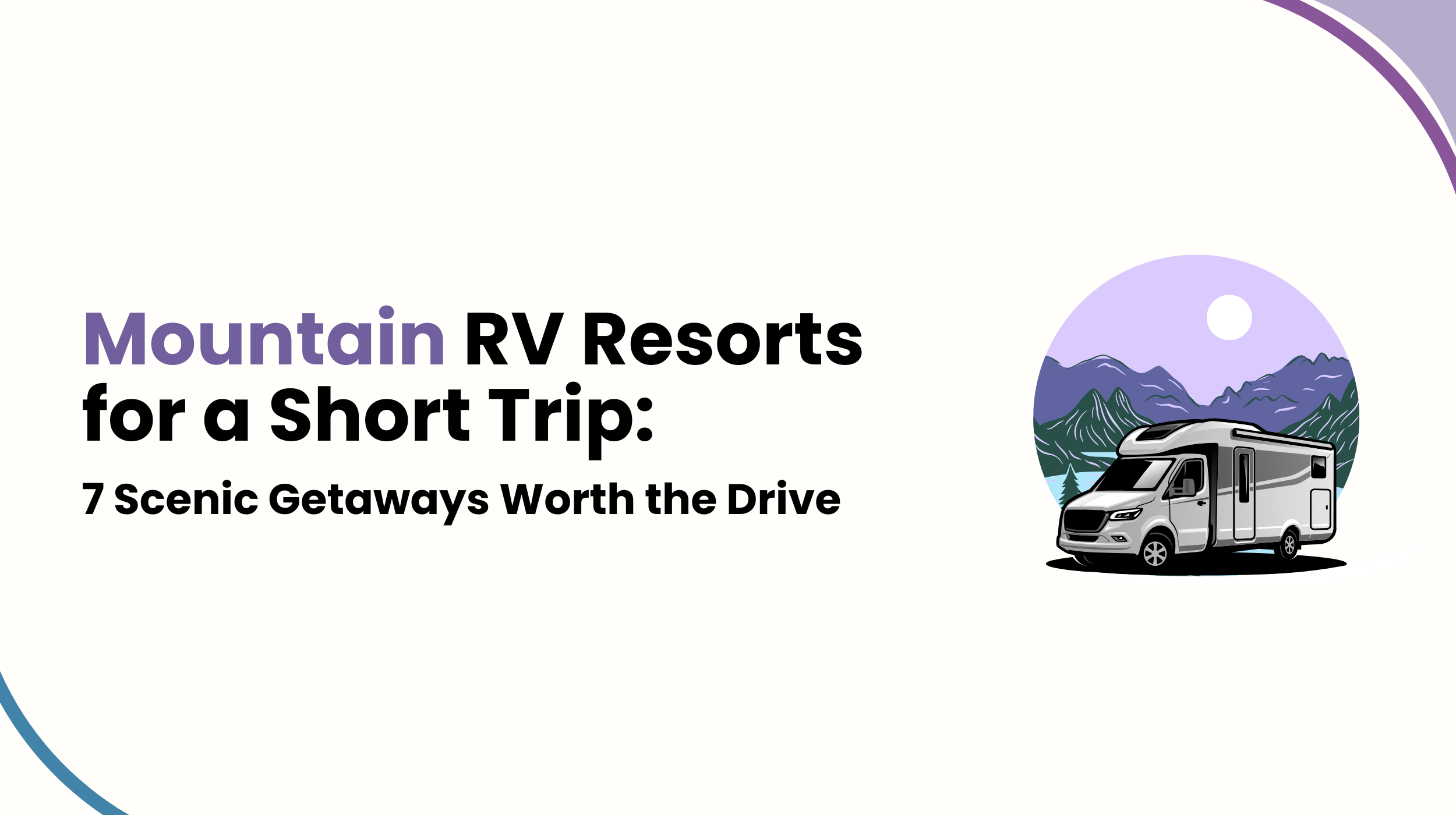 Mountain RV Resorts for a Short Trip: 7 Scenic Getaways Worth the Drive