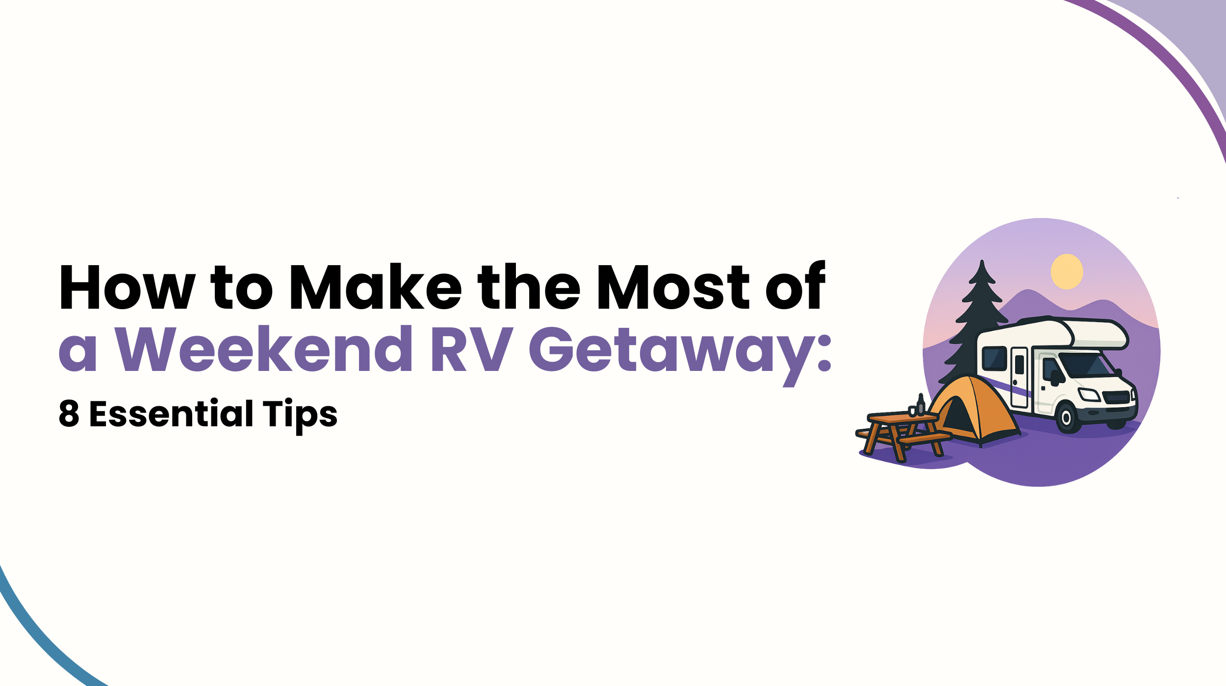 How to Make the Most of a Weekend RV Getaway